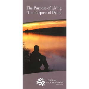 The Purpose of Living, the Purpose of Dying