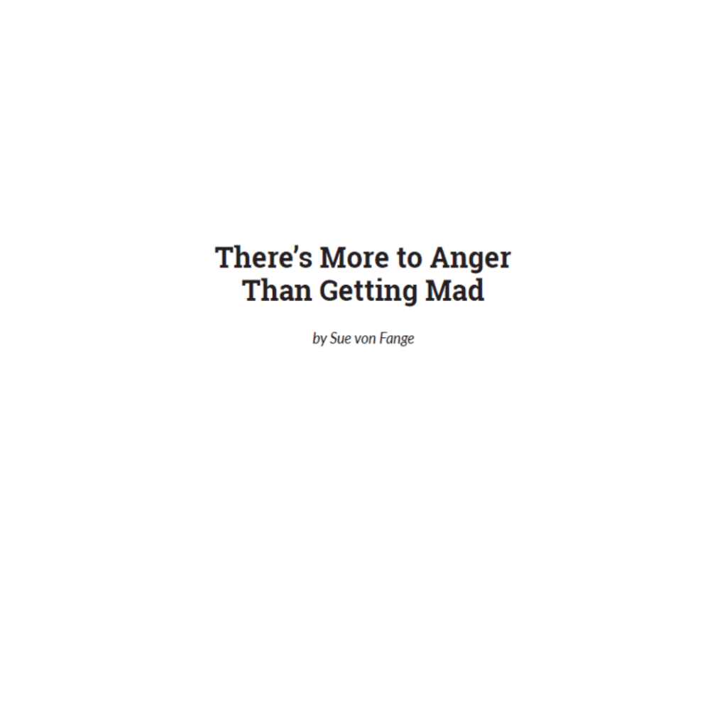 There's More to Anger Than Getting Mad