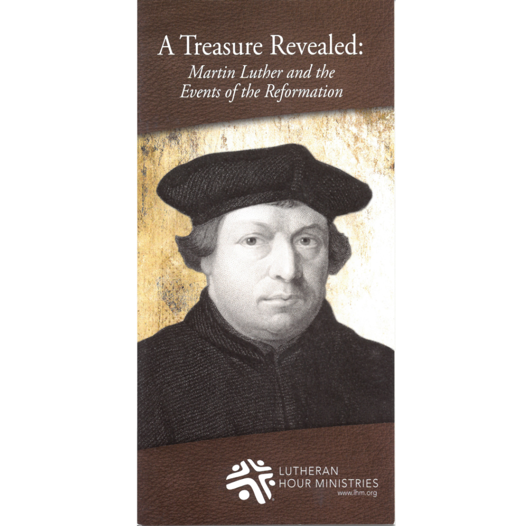 A Treasure Revealed: Martin Luther and the Events of the Reformation